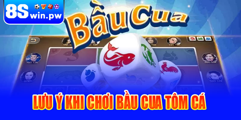 Những lưu ý khi chơi Bầu cua tôm cá tại 8swin