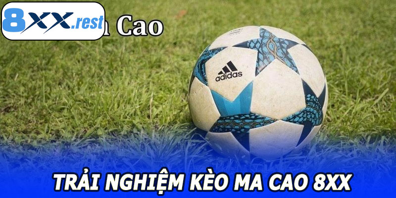 Kèo Ma Cao 8XX – Trải Nghiệm Cá Cược Đỉnh Cao Không Thể Bỏ Lỡ